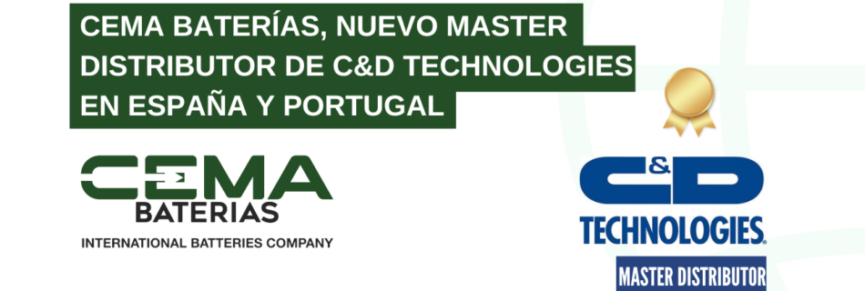 cema baterias nuevo master distributor c&d technologies en españa y portugal